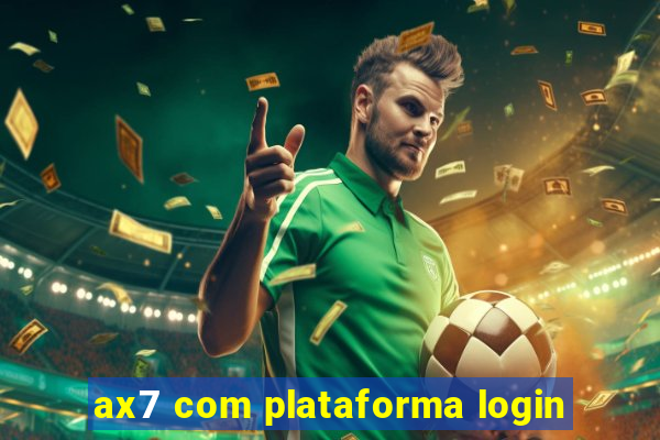 ax7 com plataforma login